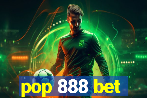 pop 888 bet